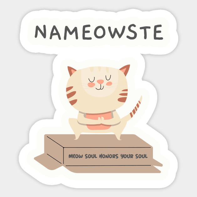 Nameowste, Meow Soul Honors Your Soul - Namaste Cat Yoga Sticker by Via Clothing Co